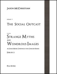 Strange Myths and Wondrous Images, Issue #7: The Social Outcast Concert Band sheet music cover Thumbnail